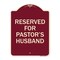 Signmission Reserved for Pastors Husband Heavy-Gauge Aluminum Architectural Sign, 24" x 18", BU-1824-23189 A-DES-BU-1824-23189 - alternate 1